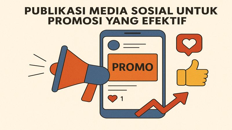  Strategi Publikasi Media Sosial Efektif
