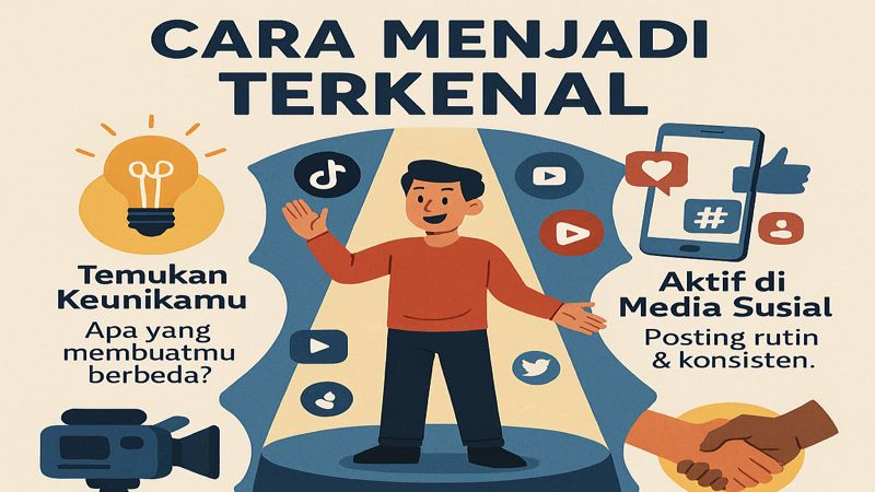 Cara Menjadi Terkenal di Media Sosial