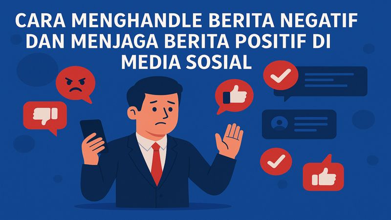 Cara Menghandle Postingan Negatif di Sosmed untuk Menjaga Citra Positif